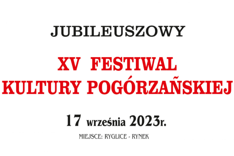 Jubileuszowy XV Festiwal Kultury Pogórzańskiej